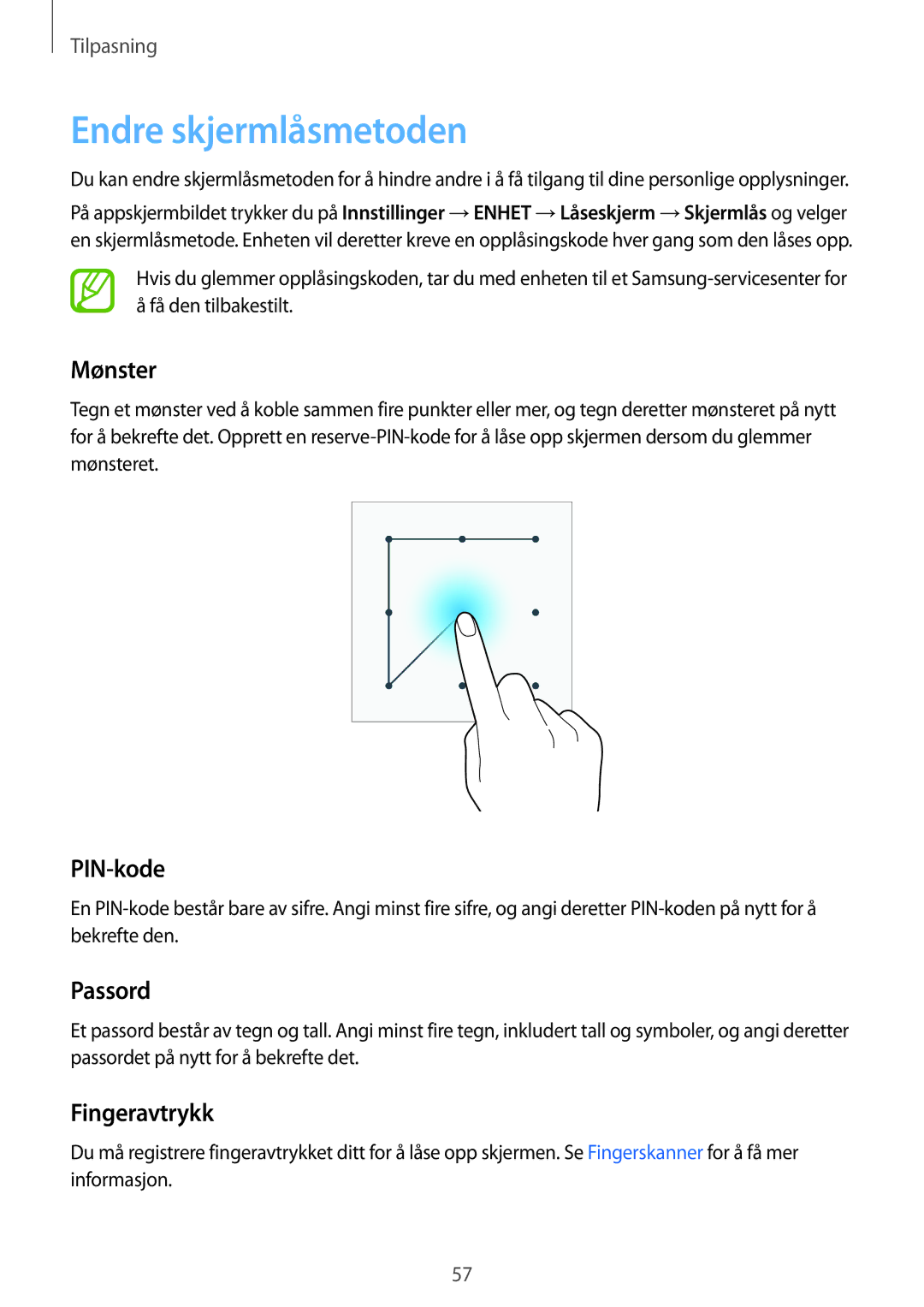 Samsung SM-T705NHAANEE, SM-T705NTSANEE, SM-T805NTSANEE Endre skjermlåsmetoden, Mønster, PIN-kode, Passord, Fingeravtrykk 