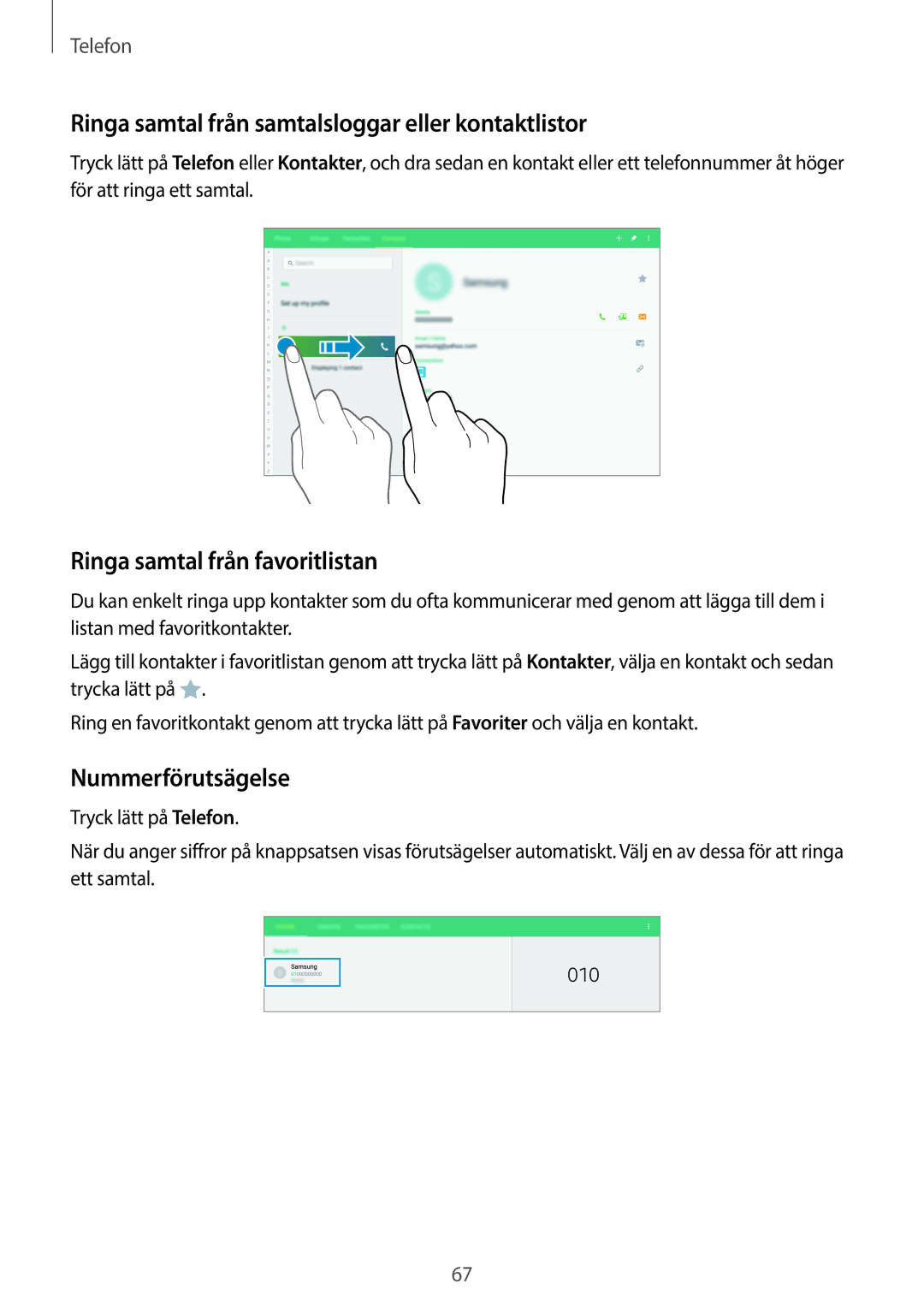 Samsung SM-T805NTSENEE manual Ringa samtal från samtalsloggar eller kontaktlistor, Ringa samtal från favoritlistan 