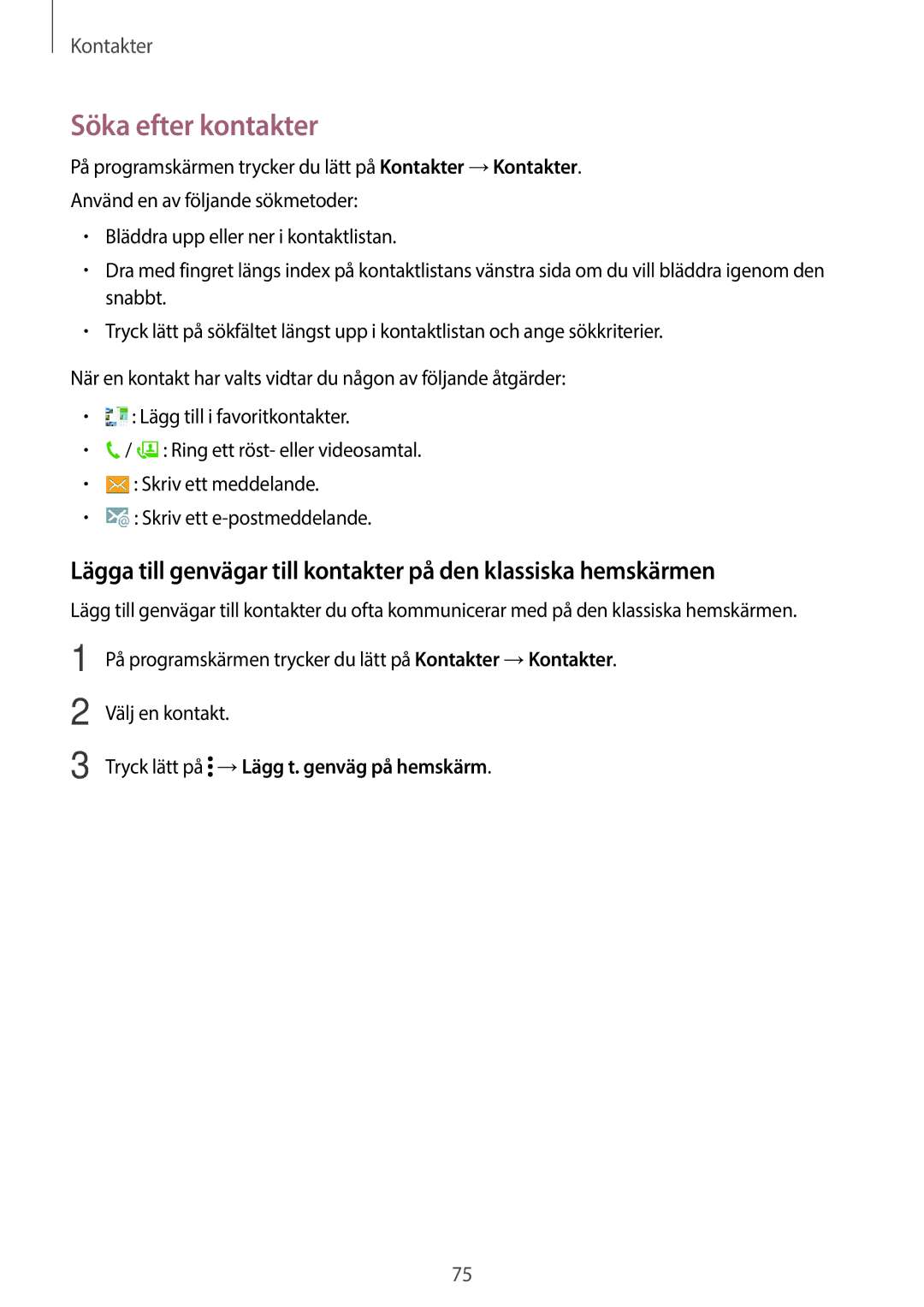 Samsung SM-T705NHAANEE, SM-T705NTSANEE, SM-T805NTSANEE manual Söka efter kontakter, Tryck lätt på →Lägg t. genväg på hemskärm 