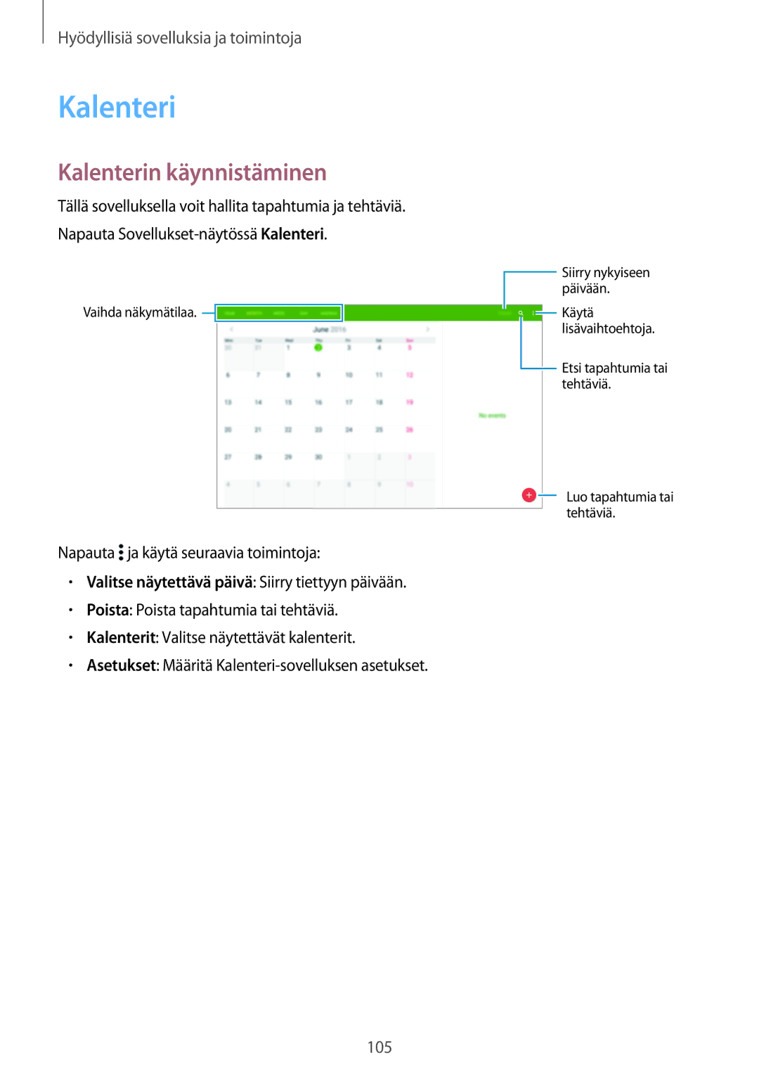 Samsung SM-T805NZWANEE, SM-T705NTSANEE, SM-T805NTSANEE, SM-T705NLSANEE, SM-T705NHAANEE manual Kalenterin käynnistäminen 