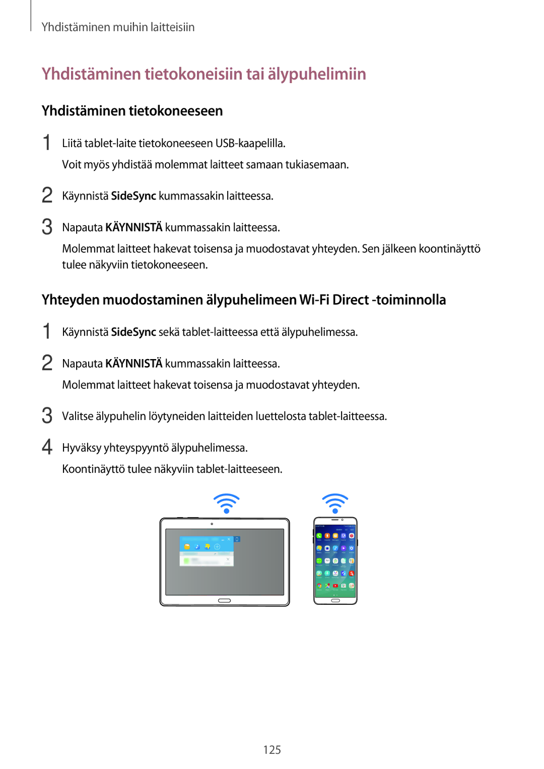 Samsung SM-T805NHAANEE, SM-T705NTSANEE manual Yhdistäminen tietokoneisiin tai älypuhelimiin, Yhdistäminen tietokoneeseen 