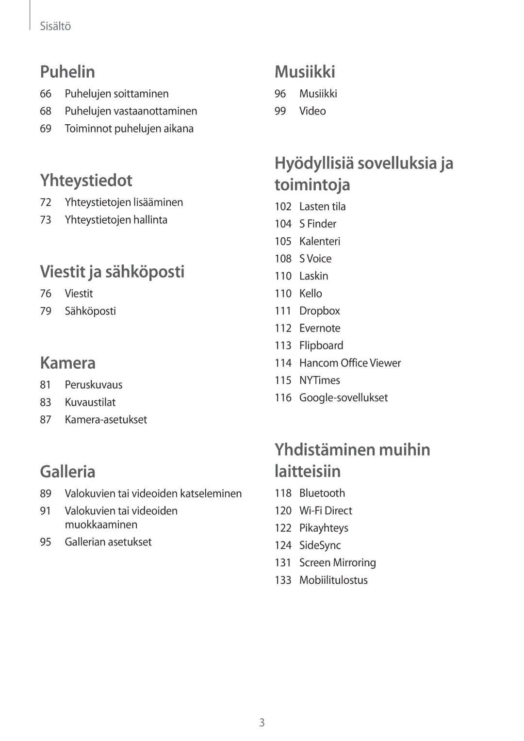 Samsung SM-T705NHAANEE manual Yhteystietojen lisääminen Yhteystietojen hallinta, Viestit 79 Sähköposti, Gallerian asetukset 