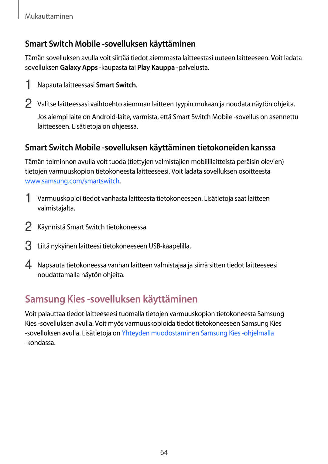 Samsung SM-T805NTSANEE, SM-T705NTSANEE Samsung Kies -sovelluksen käyttäminen, Smart Switch Mobile -sovelluksen käyttäminen 