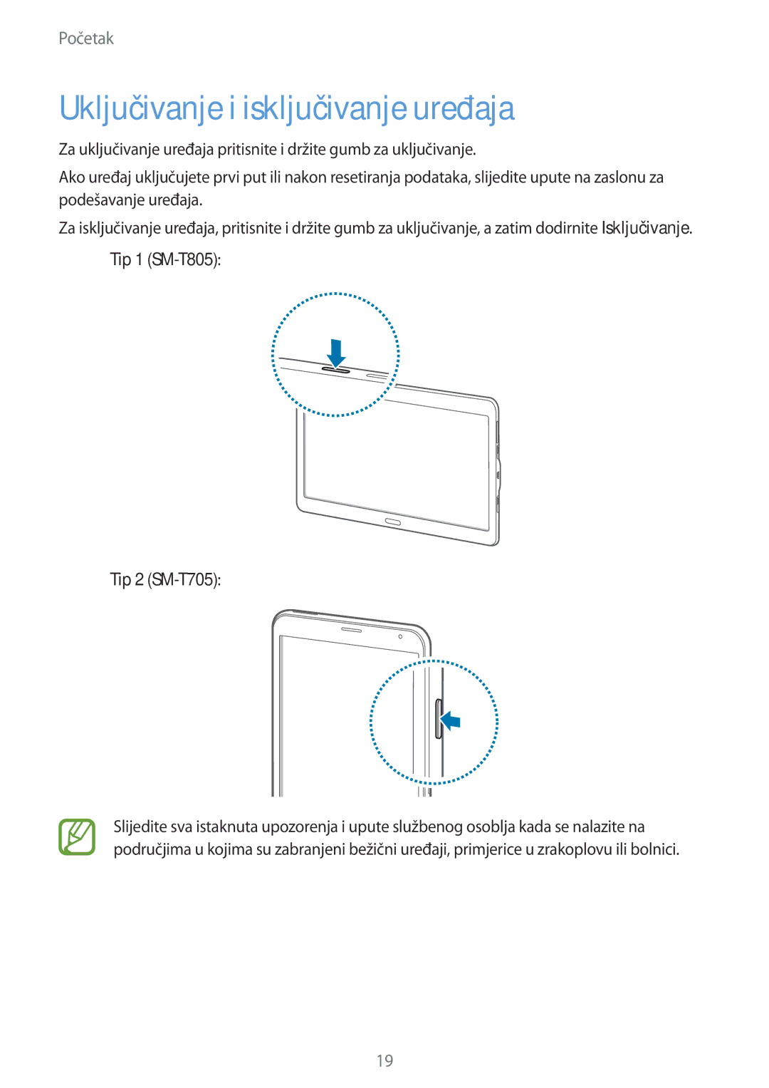 Samsung SM-T805NTSASEE, SM-T705NTSASEE, SM-T705NZWASEE, SM-T805NTSAVIP, SM-T805NTSACRO Uključivanje i isključivanje uređaja 