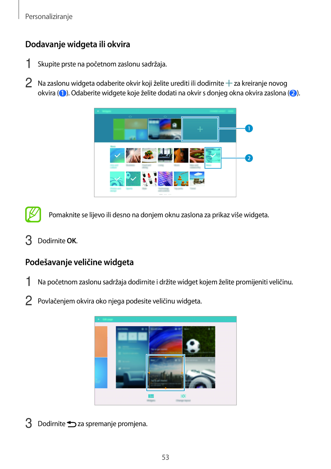 Samsung SM-T805NTSACRO, SM-T705NTSASEE, SM-T705NZWASEE manual Dodavanje widgeta ili okvira, Podešavanje veličine widgeta 