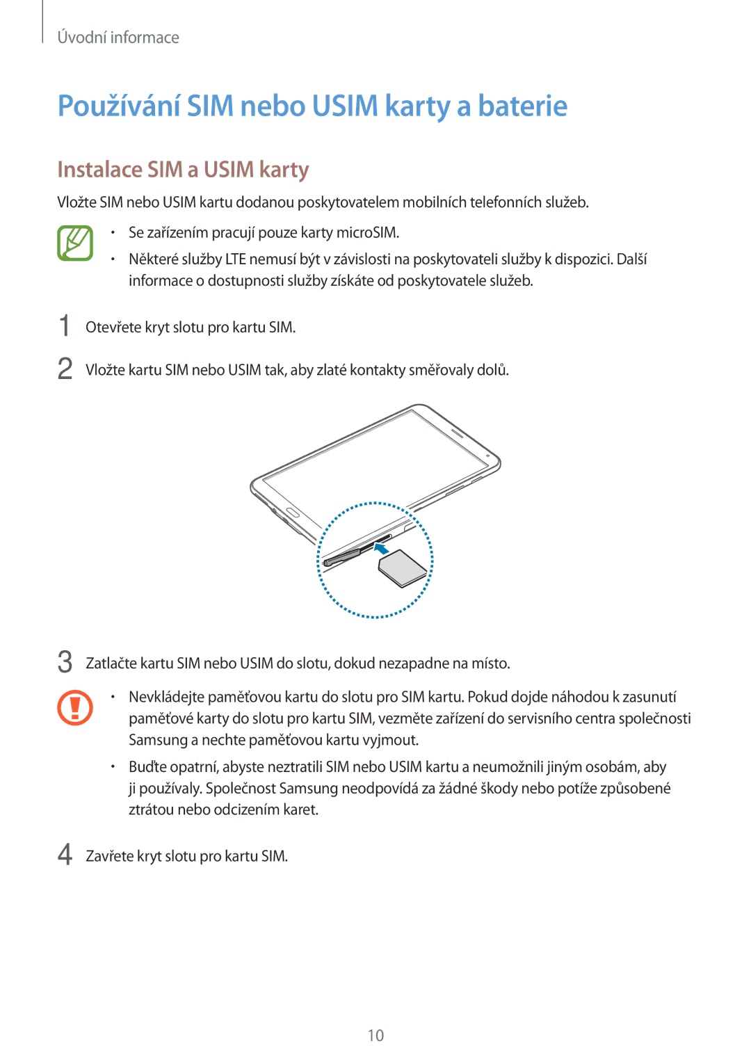 Samsung SM-T705NTSATMH, SM-T705NZWAATO, SM-T705NZWAXEO Používání SIM nebo Usim karty a baterie, Instalace SIM a Usim karty 