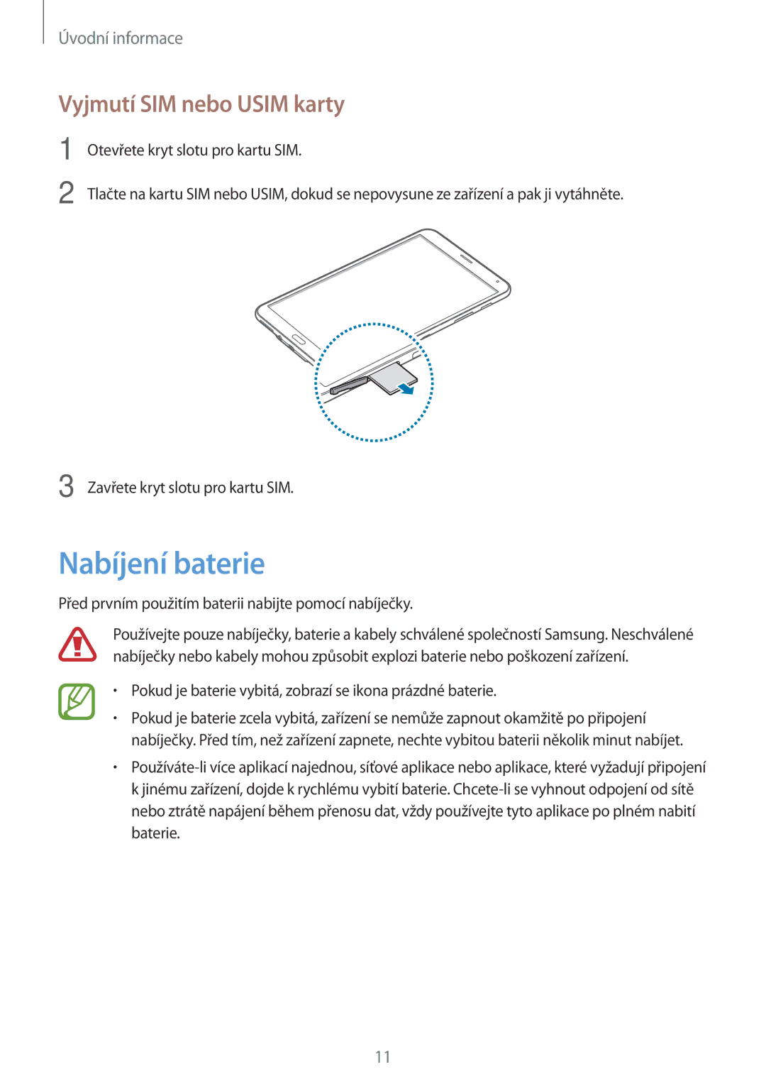 Samsung SM-T705NZWAXEH, SM-T705NZWAATO, SM-T705NZWAXEO, SM-T705NZWAEUR manual Nabíjení baterie, Vyjmutí SIM nebo Usim karty 