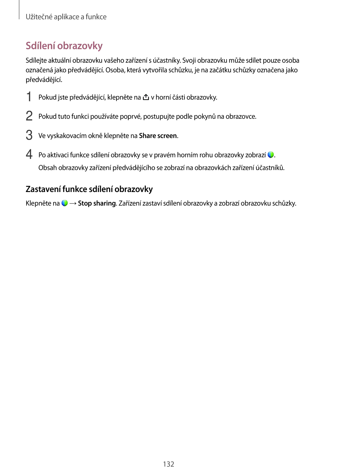 Samsung SM-T705NZWAATO, SM-T705NZWAXEO, SM-T705NZWAEUR, SM-T705NTSAATO Sdílení obrazovky, Zastavení funkce sdílení obrazovky 