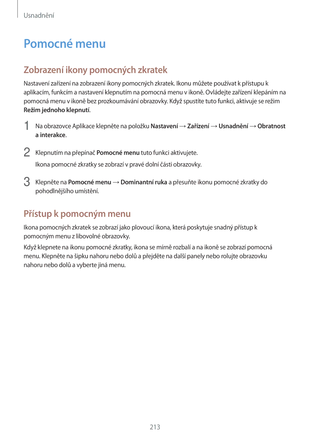 Samsung SM-T705NTSAXEH, SM-T705NZWAATO manual Pomocné menu, Zobrazení ikony pomocných zkratek, Přístup k pomocným menu 