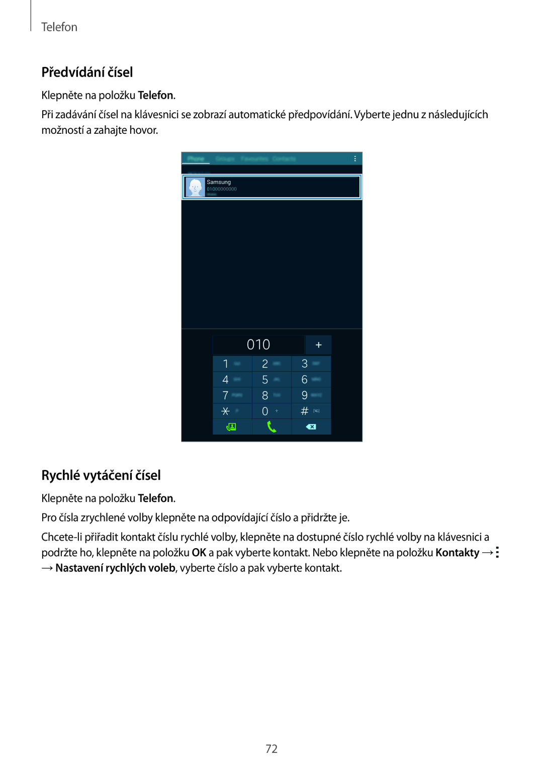 Samsung SM-T705NZWAATO, SM-T705NZWAXEO, SM-T705NZWAEUR, SM-T705NTSAATO manual Předvídání čísel, Rychlé vytáčení čísel 