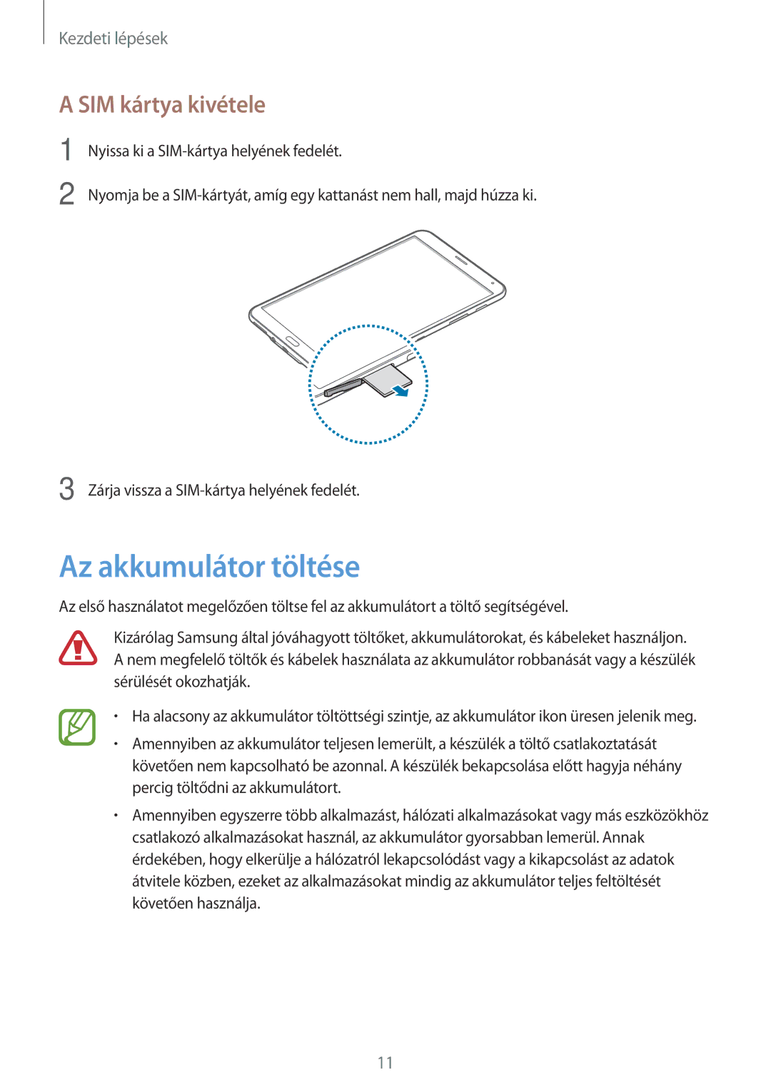 Samsung SM-T705NZWAXEH, SM-T705NZWAATO, SM-T705NZWAXEO, SM-T705NZWAEUR manual Az akkumulátor töltése, SIM kártya kivétele 