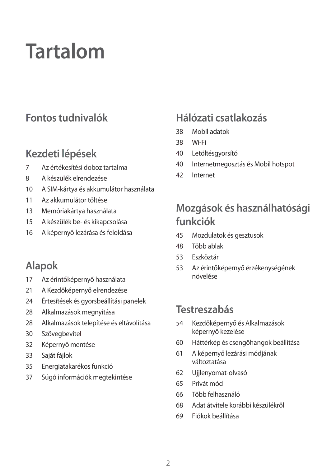 Samsung SM-T705NZWAEUR, SM-T705NZWAATO, SM-T705NZWAXEO, SM-T705NTSAATO manual Tartalom, Fontos tudnivalók Kezdeti lépések 