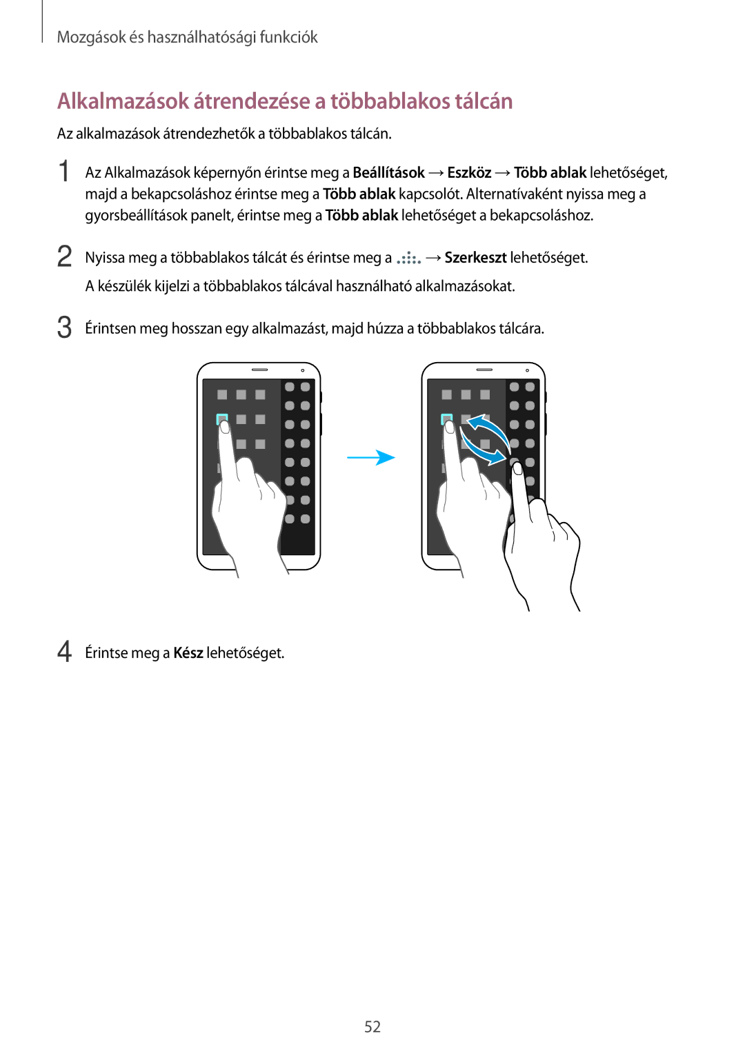 Samsung SM-T705NTSAXEO Alkalmazások átrendezése a többablakos tálcán, Az alkalmazások átrendezhetők a többablakos tálcán 