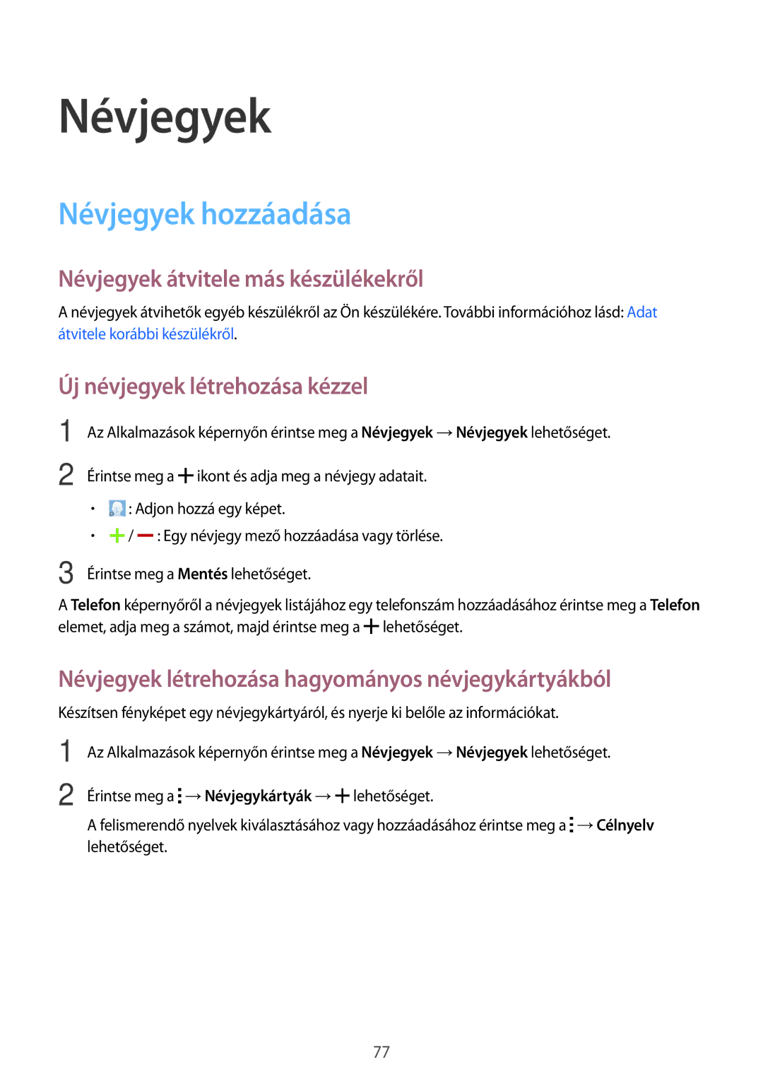 Samsung SM-T705NZWAVDH Névjegyek hozzáadása, Névjegyek átvitele más készülékekről, Új névjegyek létrehozása kézzel 