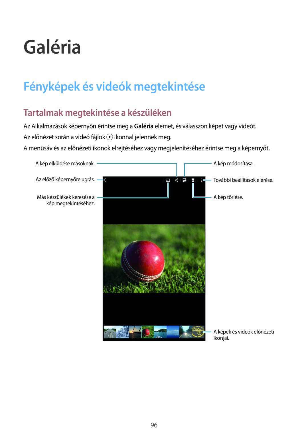 Samsung SM-T705NZWAATO, SM-T705NZWAXEO manual Galéria, Fényképek és videók megtekintése, Tartalmak megtekintése a készüléken 