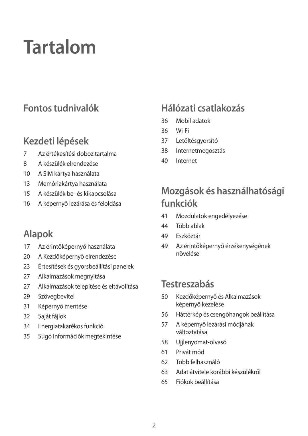 Samsung SM-T705NZWAEUR, SM-T705NZWAATO, SM-T705NZWAXEO, SM-T705NTSAATO manual Tartalom, Fontos tudnivalók Kezdeti lépések 