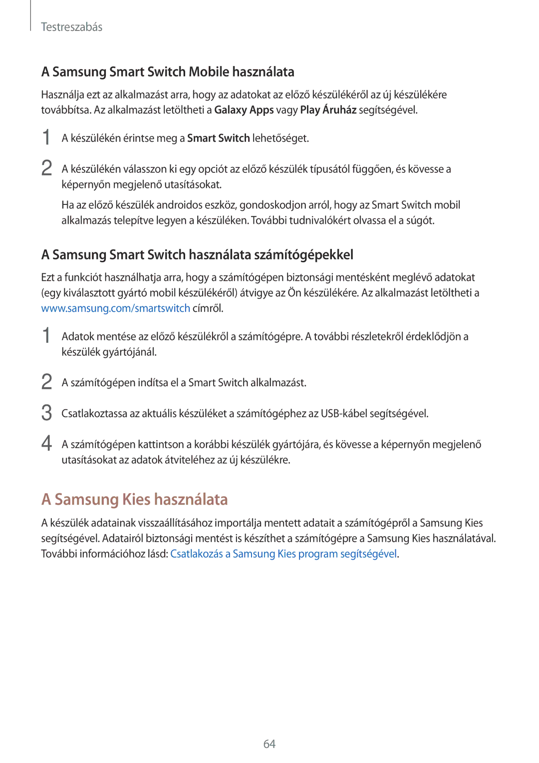 Samsung SM-T705NTSAXEO, SM-T705NZWAATO, SM-T705NZWAXEO manual Samsung Kies használata, Samsung Smart Switch Mobile használata 