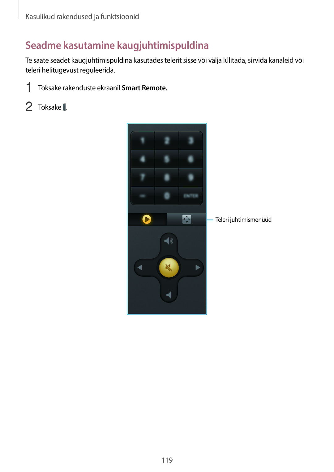 Samsung SM-T705NTSASEB, SM-T705NZWASEB manual Seadme kasutamine kaugjuhtimispuldina 