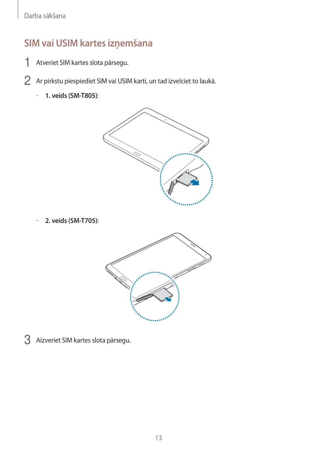 Samsung SM-T805NTSASEB, SM-T705NZWASEB, SM-T805NZWASEB manual SIM vai Usim kartes izņemšana, Veids SM-T805 Veids SM-T705 