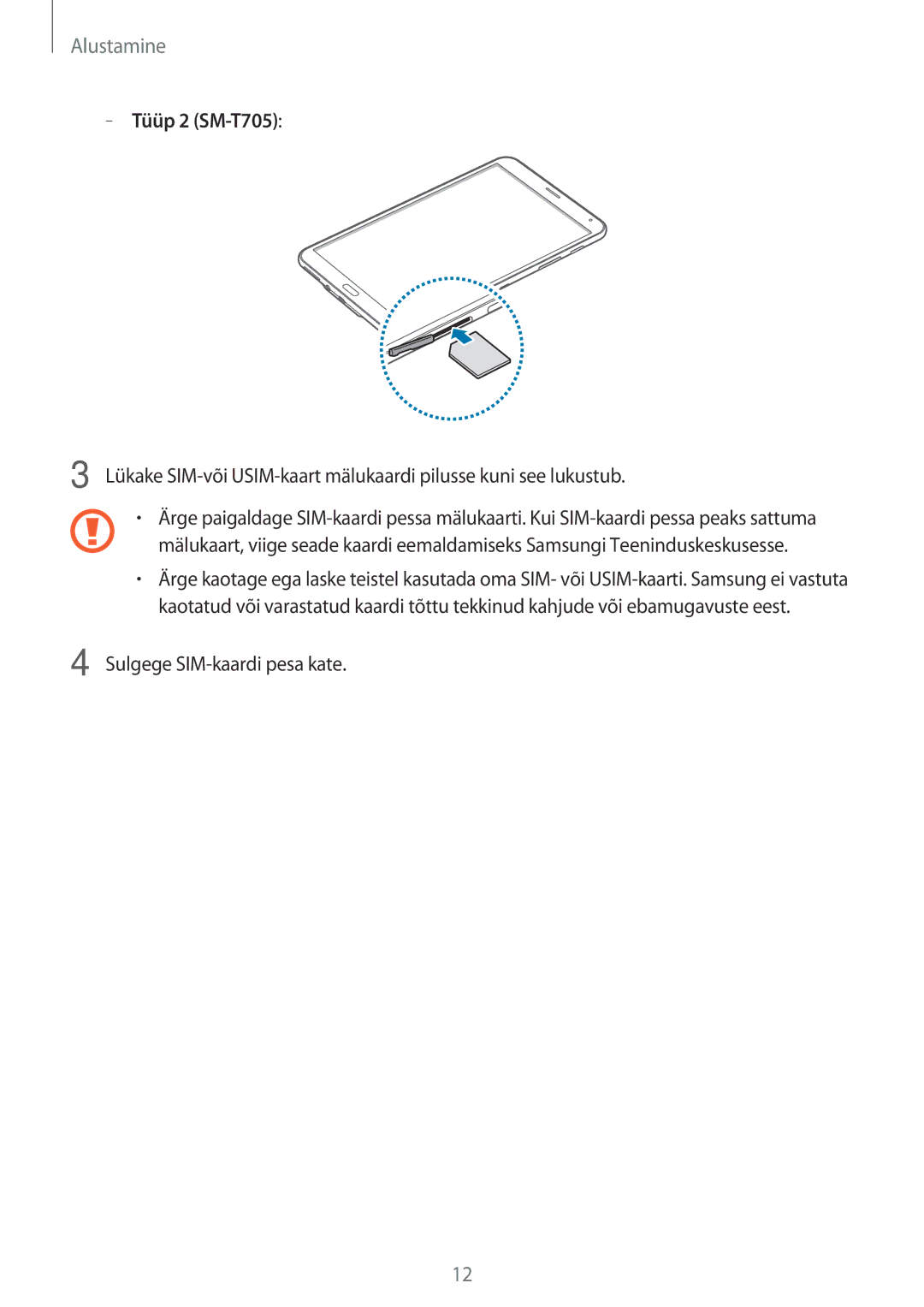 Samsung SM-T705NTSASEB, SM-T705NZWASEB, SM-T805NZWASEB, SM-T805NTSASEB manual Tüüp 2 SM-T705, Sulgege SIM-kaardi pesa kate 