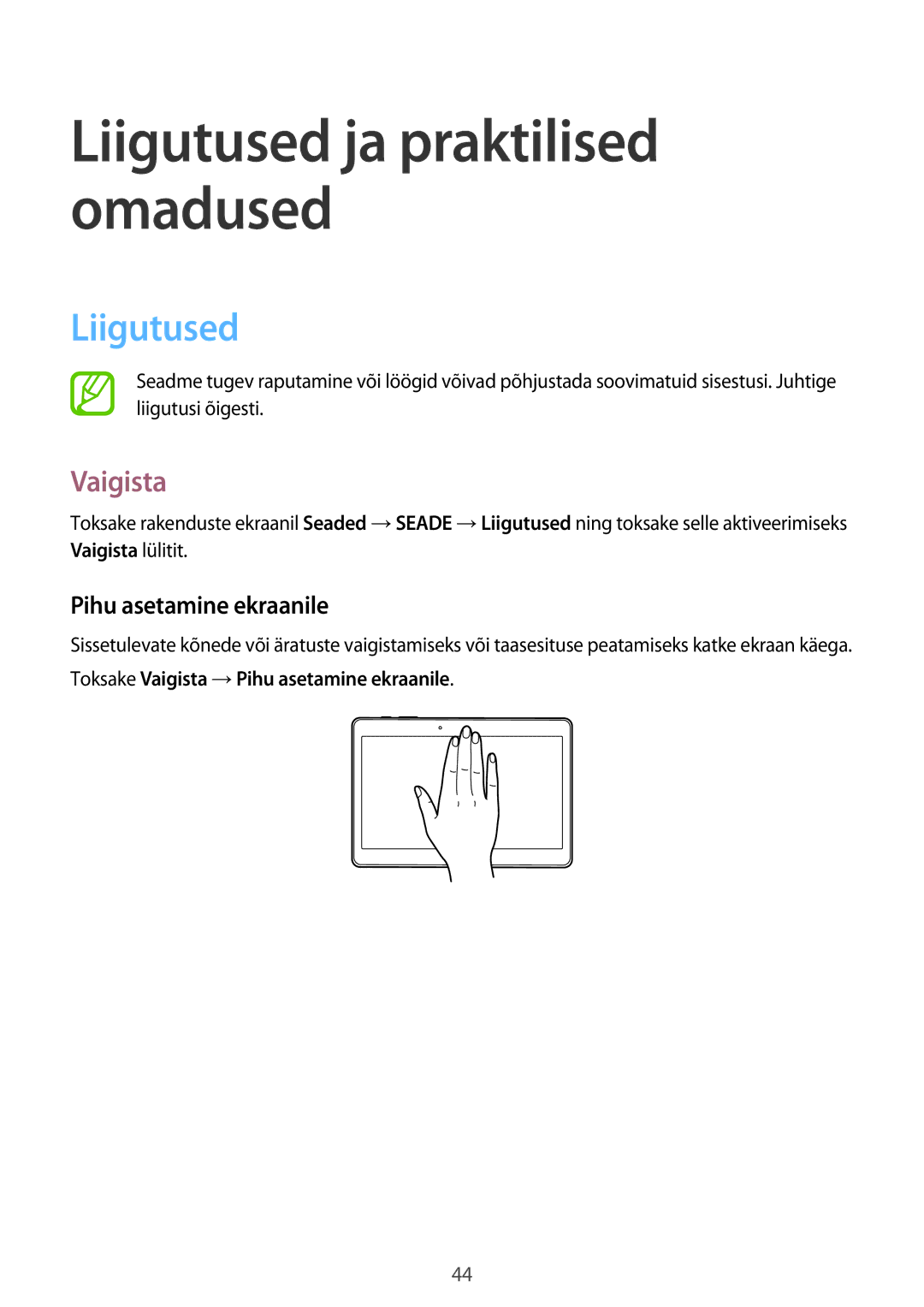 Samsung SM-T805NHAASEB, SM-T705NZWASEB, SM-T805NZWASEB manual Liigutused, Toksake Vaigista →Pihu asetamine ekraanile 