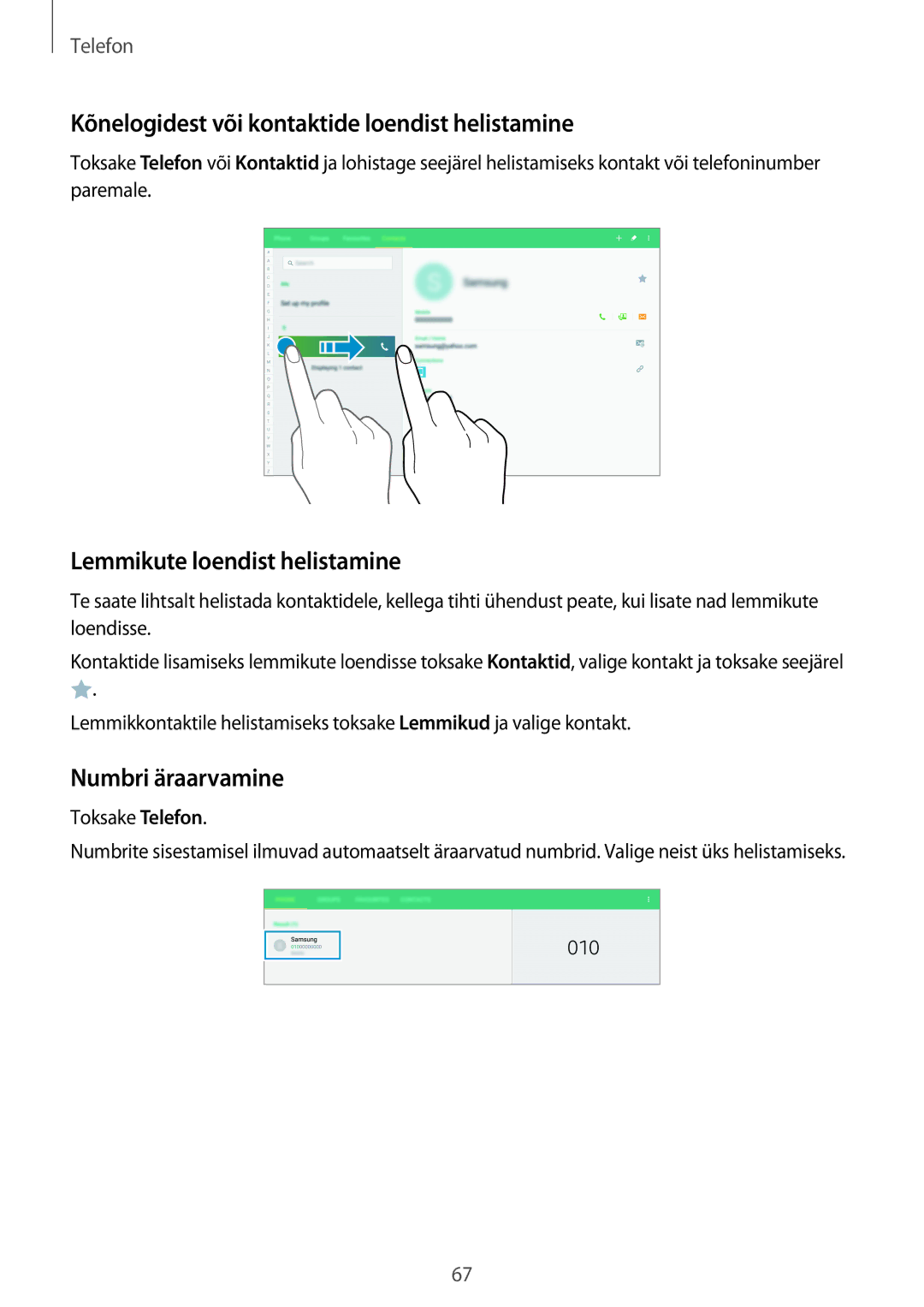 Samsung SM-T705NTSASEB Kõnelogidest või kontaktide loendist helistamine, Lemmikute loendist helistamine, Toksake Telefon 