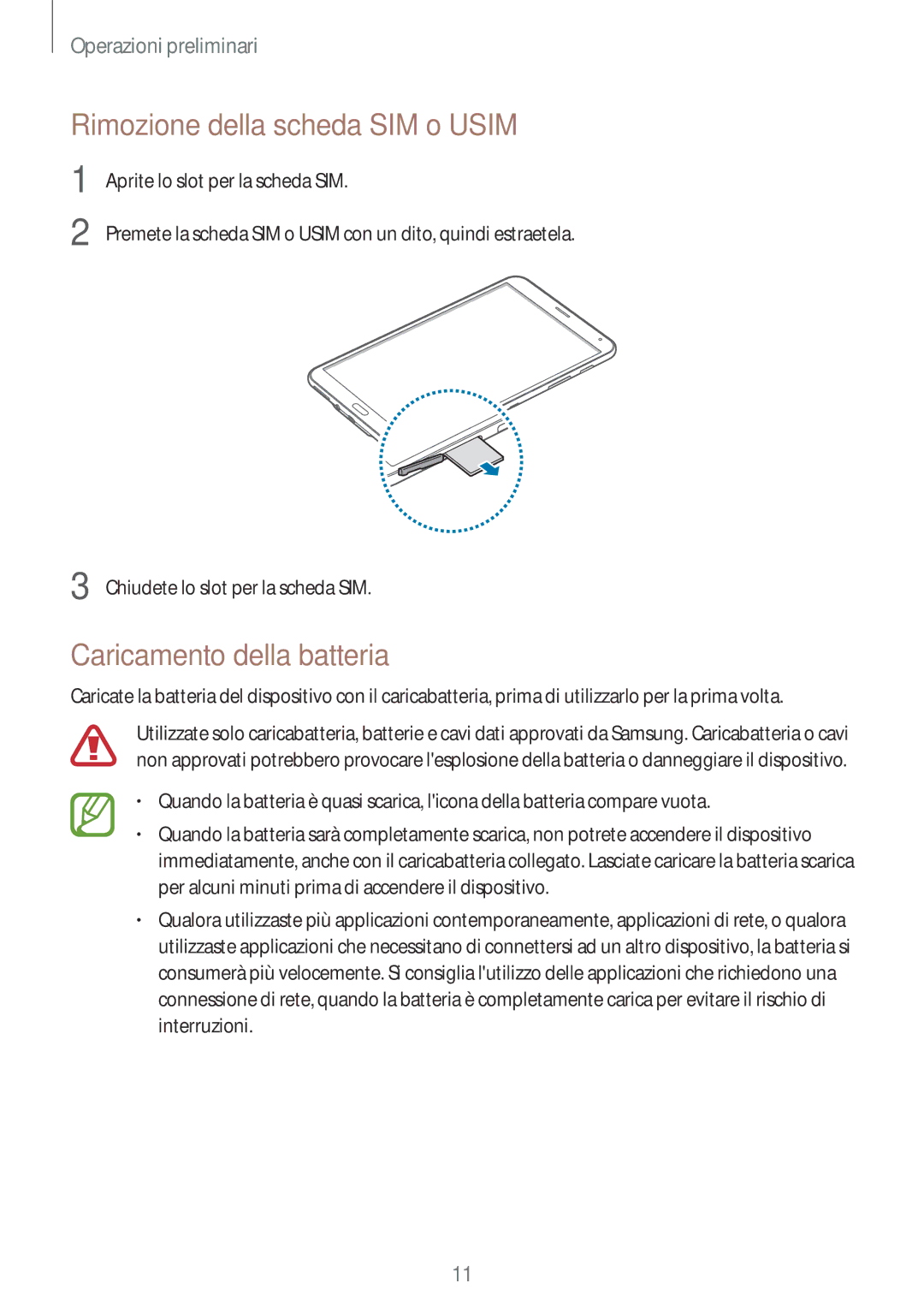 Samsung SM-T705NTSAITV, SM-T705NZWAXEO, SM-T705NZWAAUT manual Rimozione della scheda SIM o Usim, Caricamento della batteria 