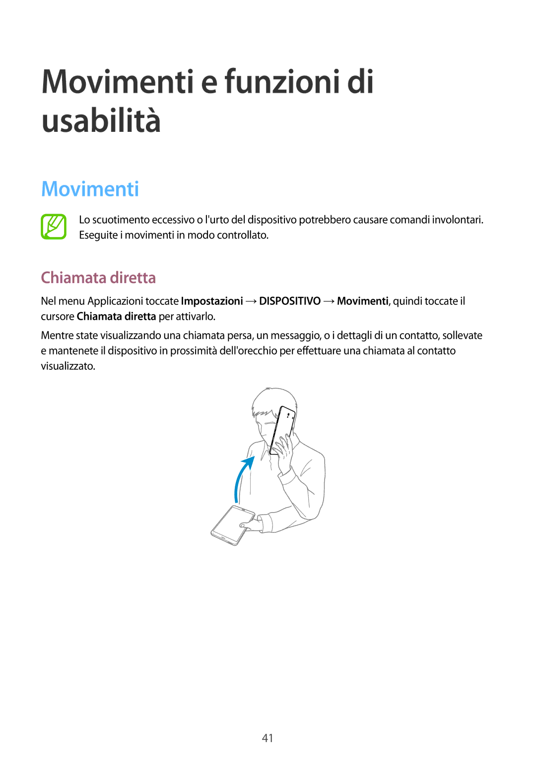 Samsung SM-T705NTSAITV, SM-T705NZWAXEO, SM-T705NZWAAUT, SM-T705NTSAXEO Movimenti e funzioni di usabilità, Chiamata diretta 