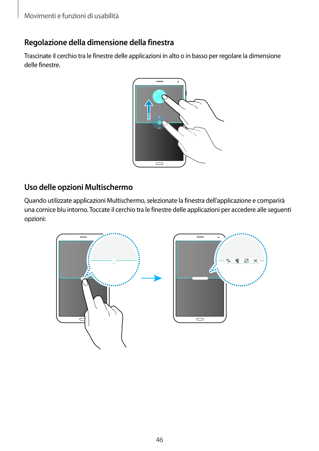 Samsung SM-T705NTSAITV, SM-T705NZWAXEO manual Regolazione della dimensione della finestra, Uso delle opzioni Multischermo 