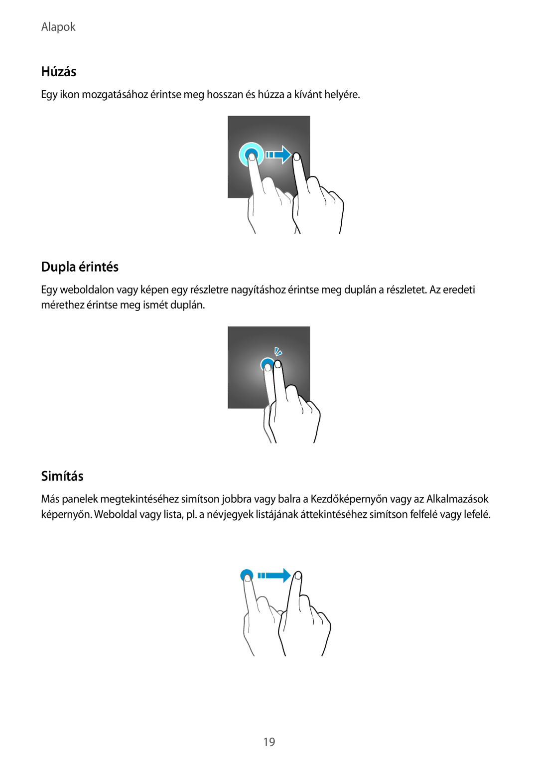 Samsung SM-T810NZWEXEH, SM-T710NZKEXEH, SM-T810NZKEXEH, SM-T710NZWEXEH manual Húzás, Dupla érintés, Simítás 