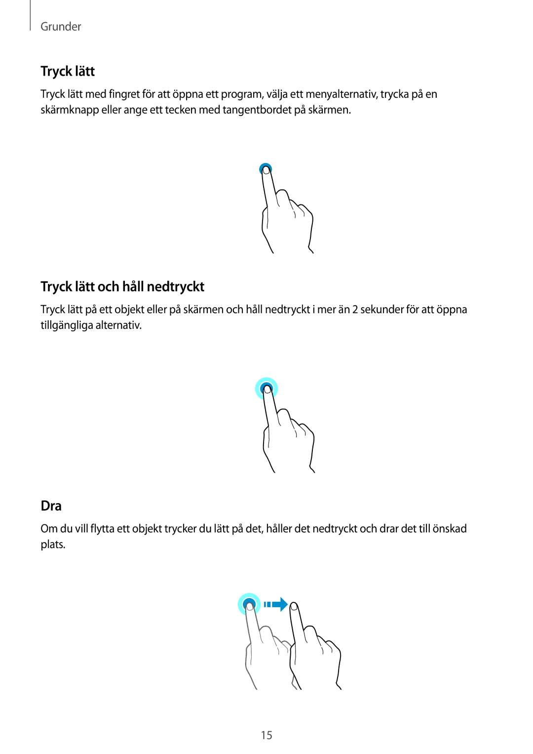 Samsung SM-T710NZWENEE manual Tryck lätt och håll nedtryckt, Dra 