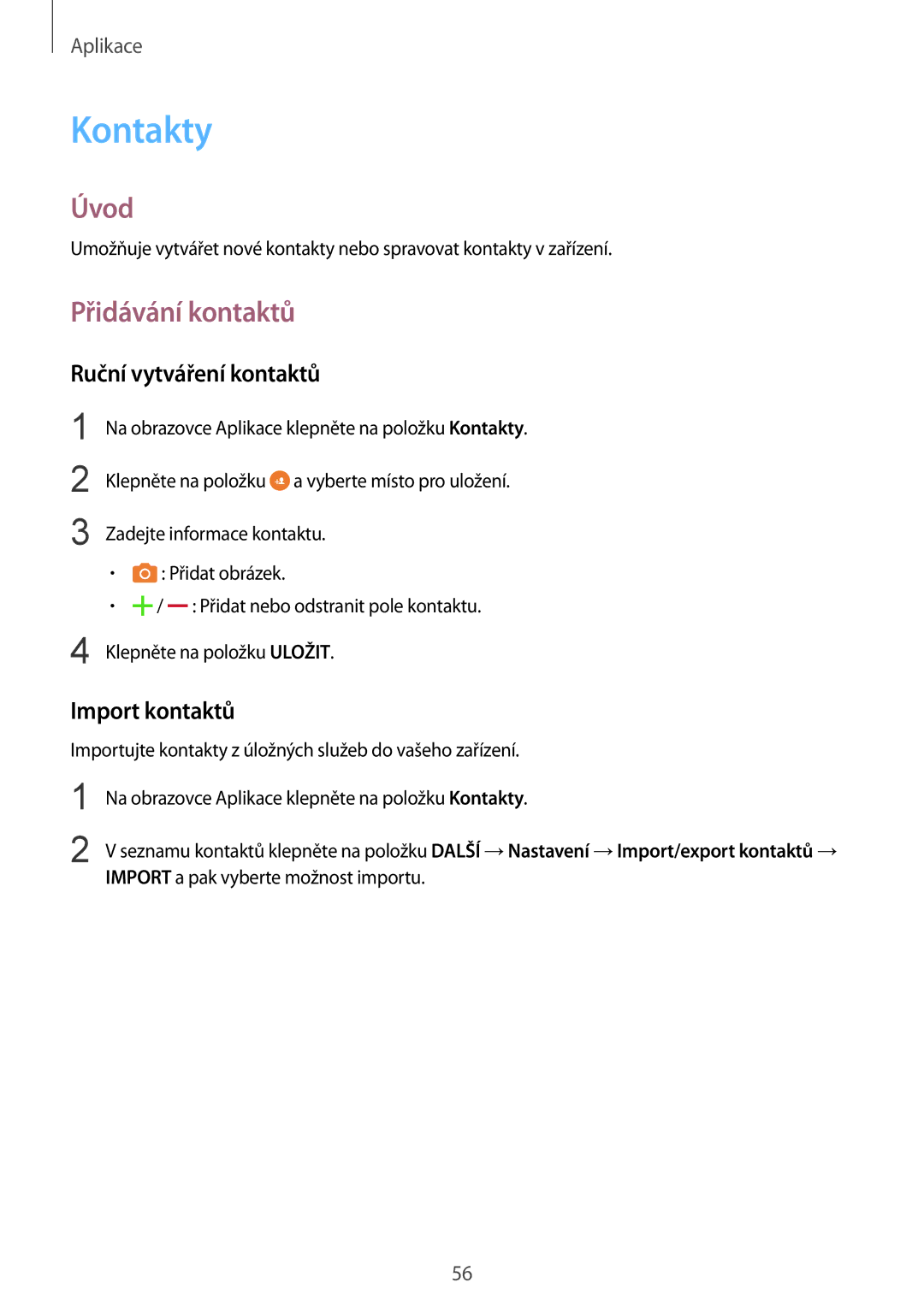 Samsung SM-T710NZWEXEH, SM-T710NZWEXSK manual Kontakty, Přidávání kontaktů, Ruční vytváření kontaktů, Import kontaktů 