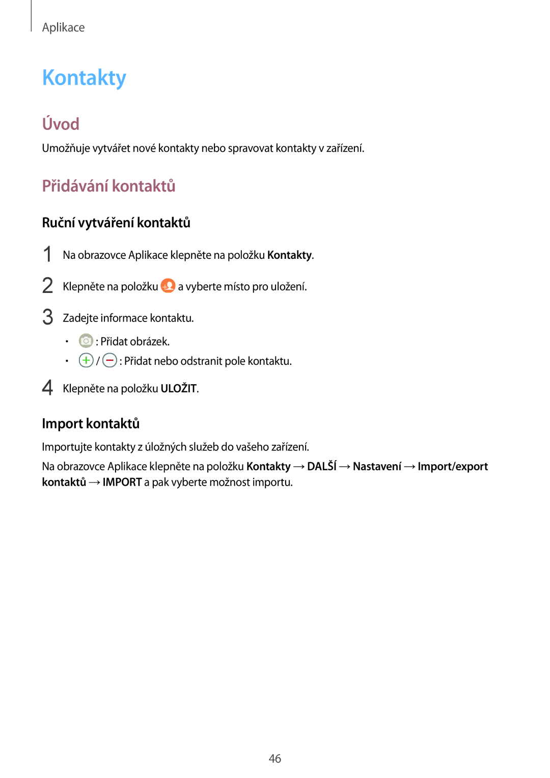 Samsung SM-T713NZKEXEZ, SM-T813NZKEXEZ manual Kontakty, Přidávání kontaktů, Ruční vytváření kontaktů, Import kontaktů 