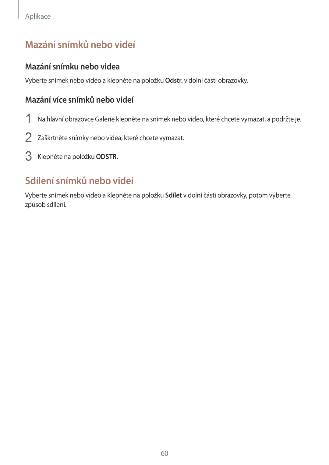 Samsung SM-T713NZKEXEZ, SM-T813NZKEXEZ manual Mazání snímků nebo videí, Sdílení snímků nebo videí, Mazání snímku nebo videa 