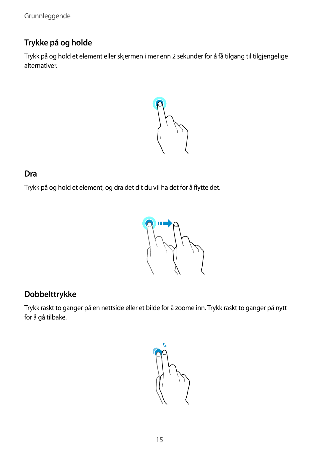 Samsung SM-T813NZWENEE, SM-T713NZWENEE, SM-T813NZKENEE, SM-T713NZKENEE manual Trykke på og holde, Dra, Dobbelttrykke 