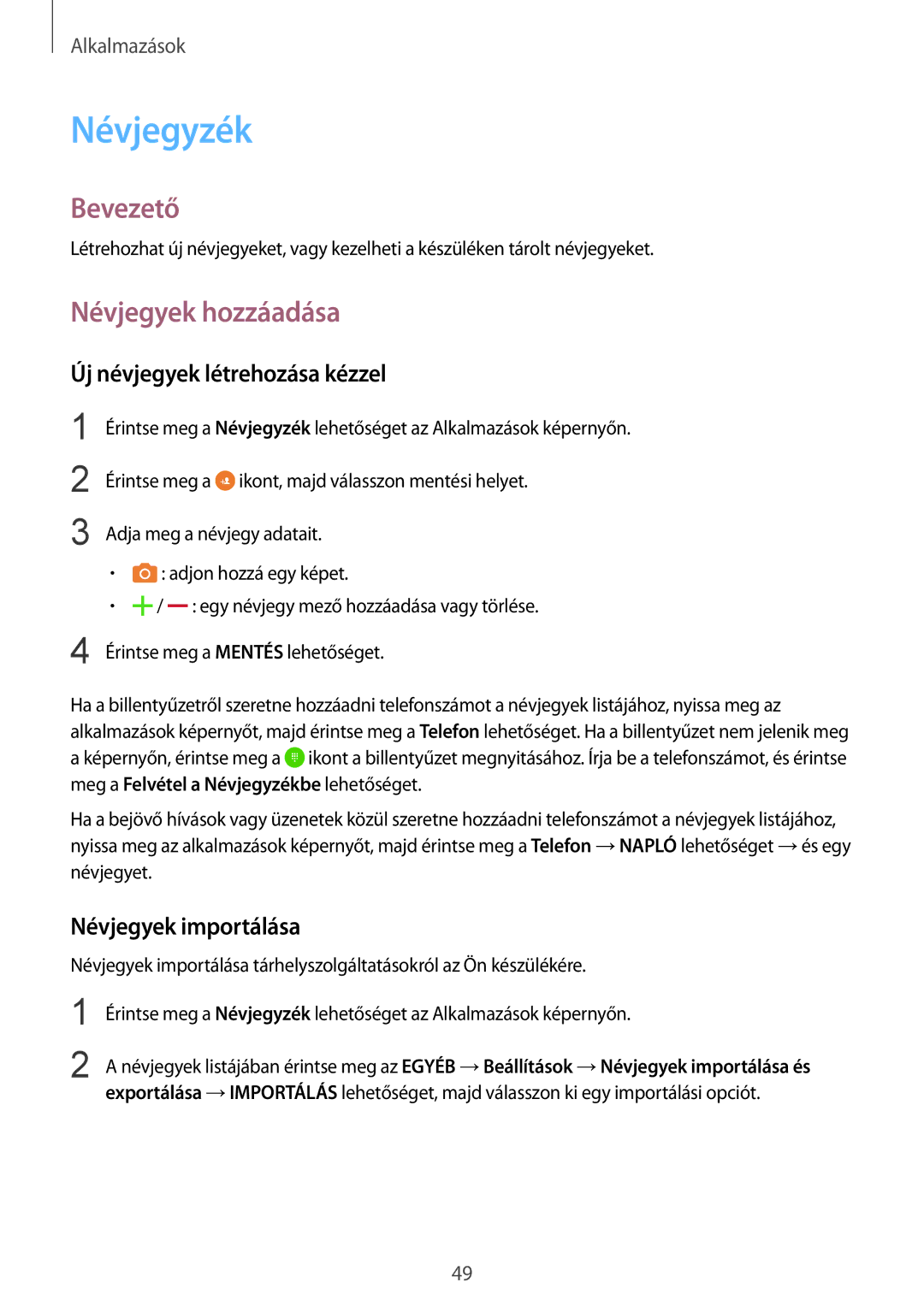 Samsung SM-T715NZWEXEH manual Névjegyzék, Névjegyek hozzáadása, Új névjegyek létrehozása kézzel, Névjegyek importálása 