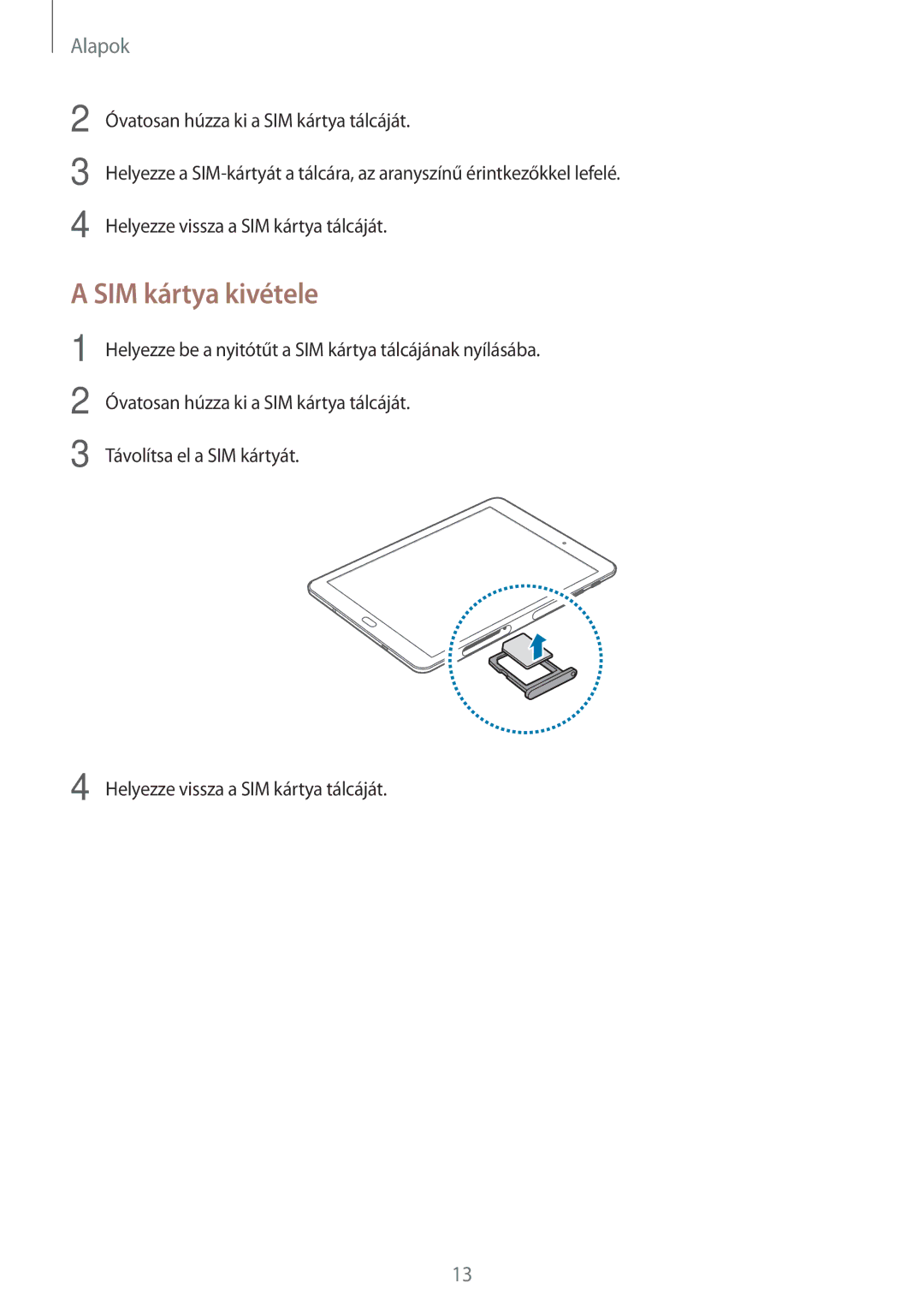 Samsung SM-T815NZKEXEH, SM-T715NZKEXEH, SM-T815NZWEXEH, SM-T715NZWEXEH manual SIM kártya kivétele 