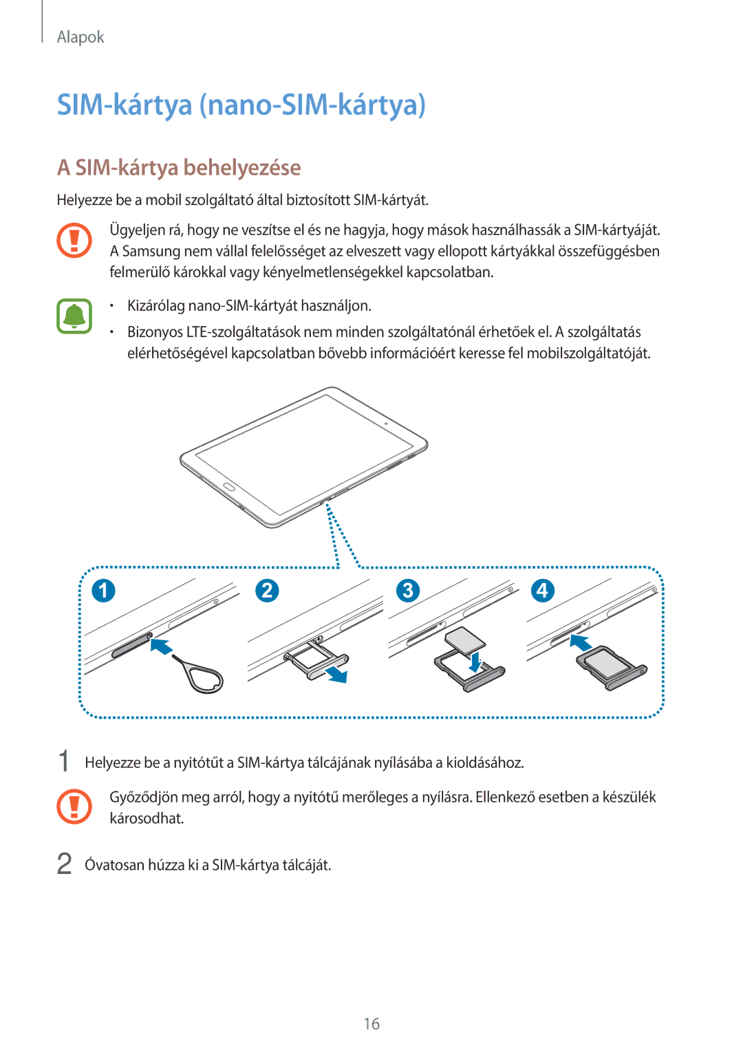 Samsung SM-T715NZKEXEH, SM-T815NZKEXEH, SM-T815NZWEXEH, SM-T715NZWEXEH SIM-kártya nano-SIM-kártya, SIM-kártya behelyezése 