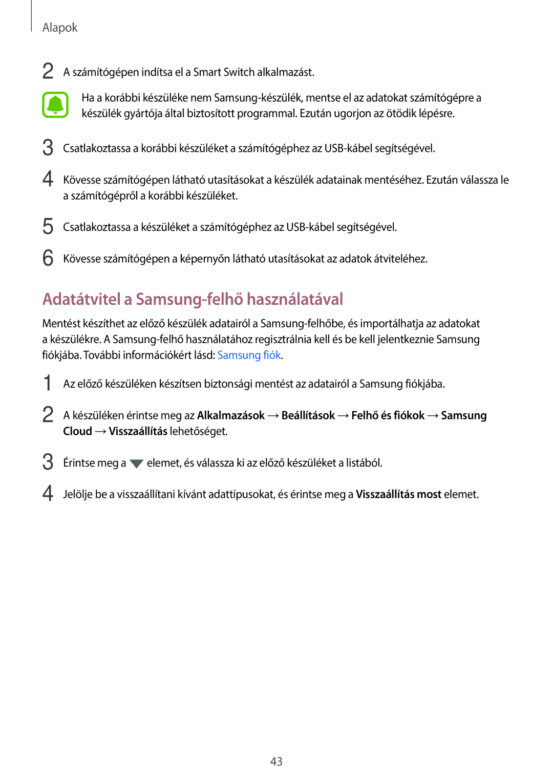 Samsung SM-T715NZWEXEH manual Adatátvitel a Samsung-felhő használatával, Számítógépen indítsa el a Smart Switch alkalmazást 