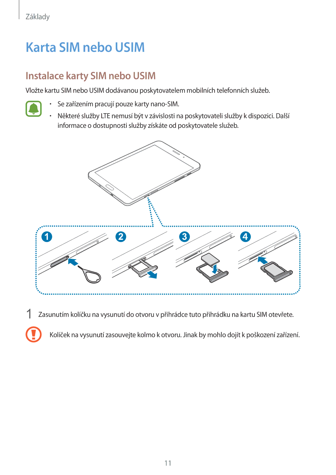 Samsung SM-T715NZKEPAN, SM-T715NZKEXEZ, SM-T715NZKEXEH, SM-T715NZWEXSK Karta SIM nebo Usim, Instalace karty SIM nebo Usim 