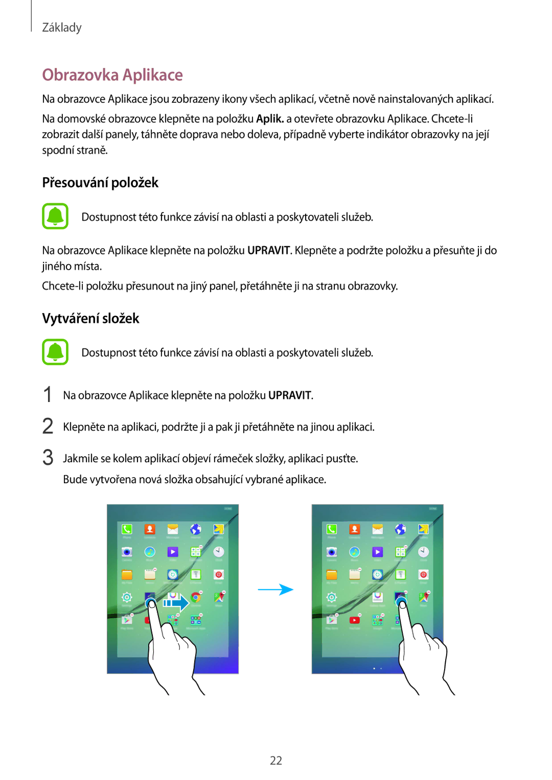 Samsung SM-T715NZWEXEZ, SM-T715NZKEXEZ, SM-T715NZKEXEH, SM-T715NZKEPAN, SM-T715NZWEXSK Obrazovka Aplikace, Přesouvání položek 
