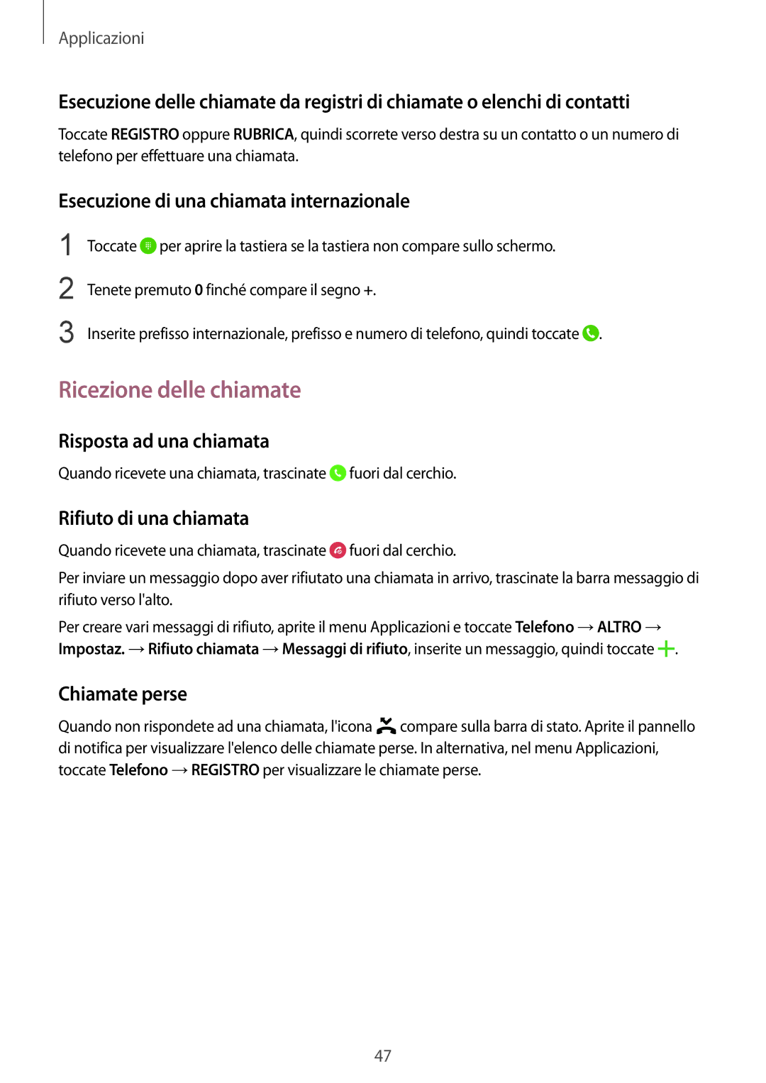 Samsung SM-T715NZWEITV manual Ricezione delle chiamate, Esecuzione di una chiamata internazionale, Risposta ad una chiamata 