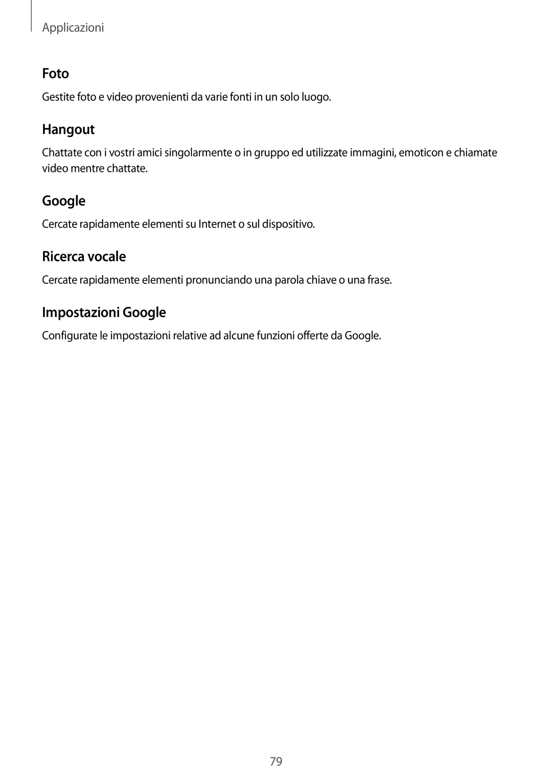 Samsung SM-T715NZKEITV, SM-T715NZWEDBT, SM-T715NZKEXEO manual Foto, Hangout, Ricerca vocale, Impostazioni Google 