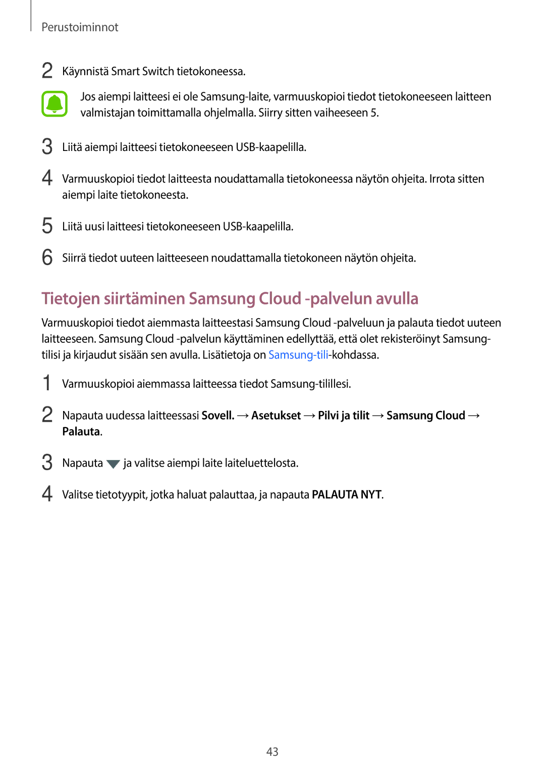 Samsung SM-T815NZWENEE manual Tietojen siirtäminen Samsung Cloud -palvelun avulla, Käynnistä Smart Switch tietokoneessa 