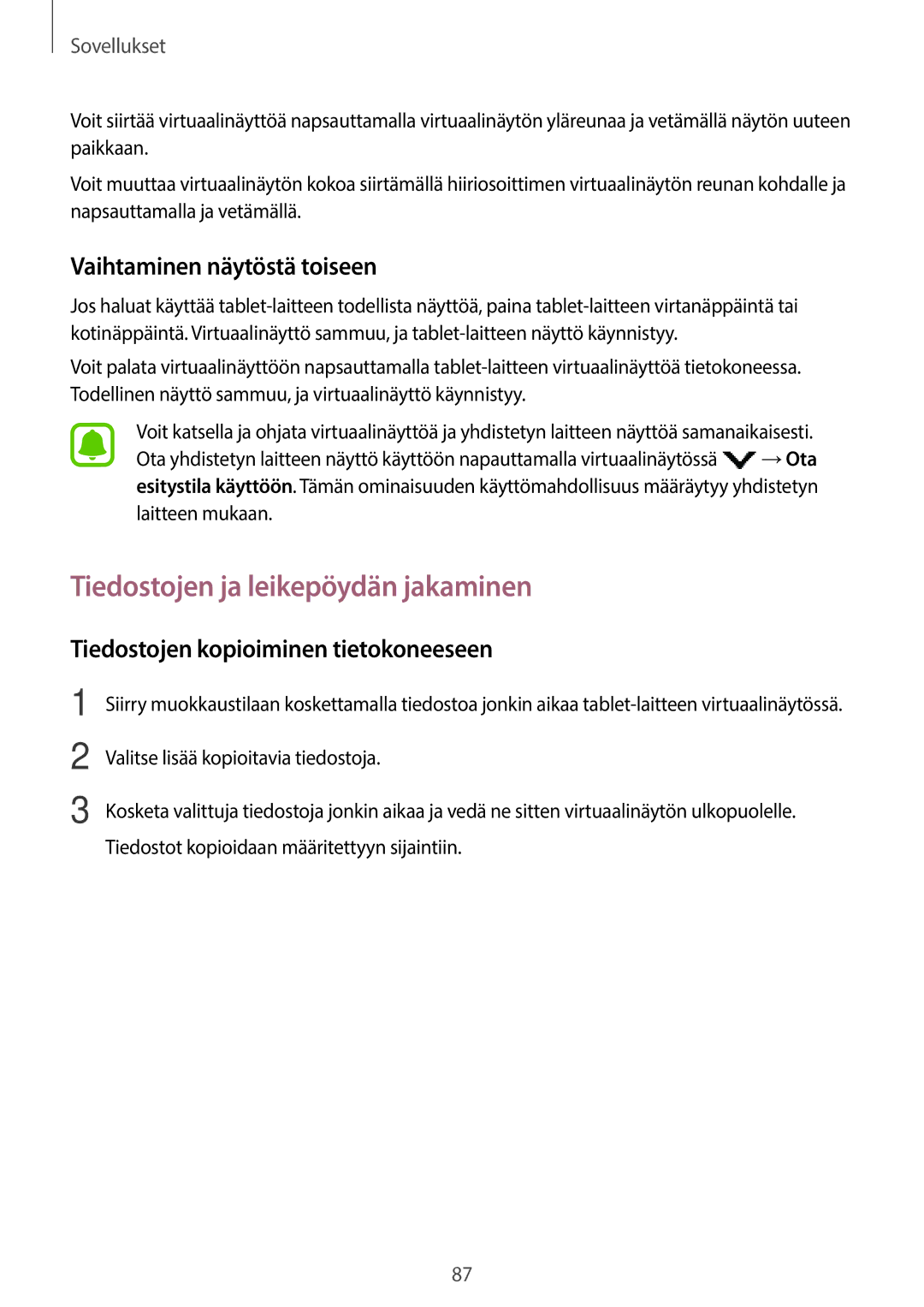 Samsung SM-T815NZWENEE, SM-T715NZWENEE manual Tiedostojen ja leikepöydän jakaminen, Vaihtaminen näytöstä toiseen 