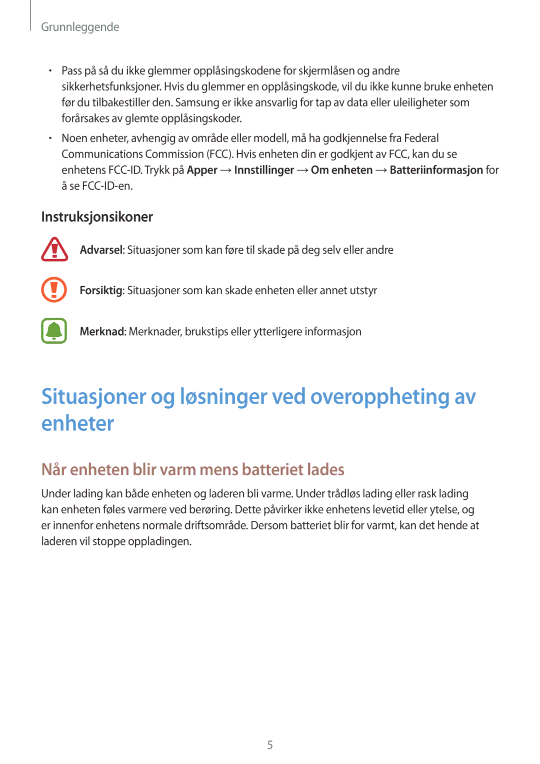 Samsung SM-T815NZWENEE Situasjoner og løsninger ved overoppheting av enheter, Når enheten blir varm mens batteriet lades 