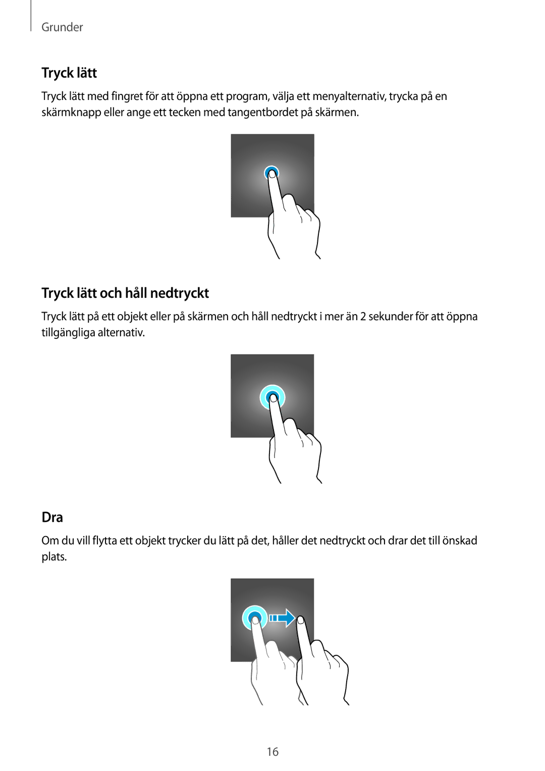 Samsung SM-T715NZWENEE manual Tryck lätt och håll nedtryckt, Dra 