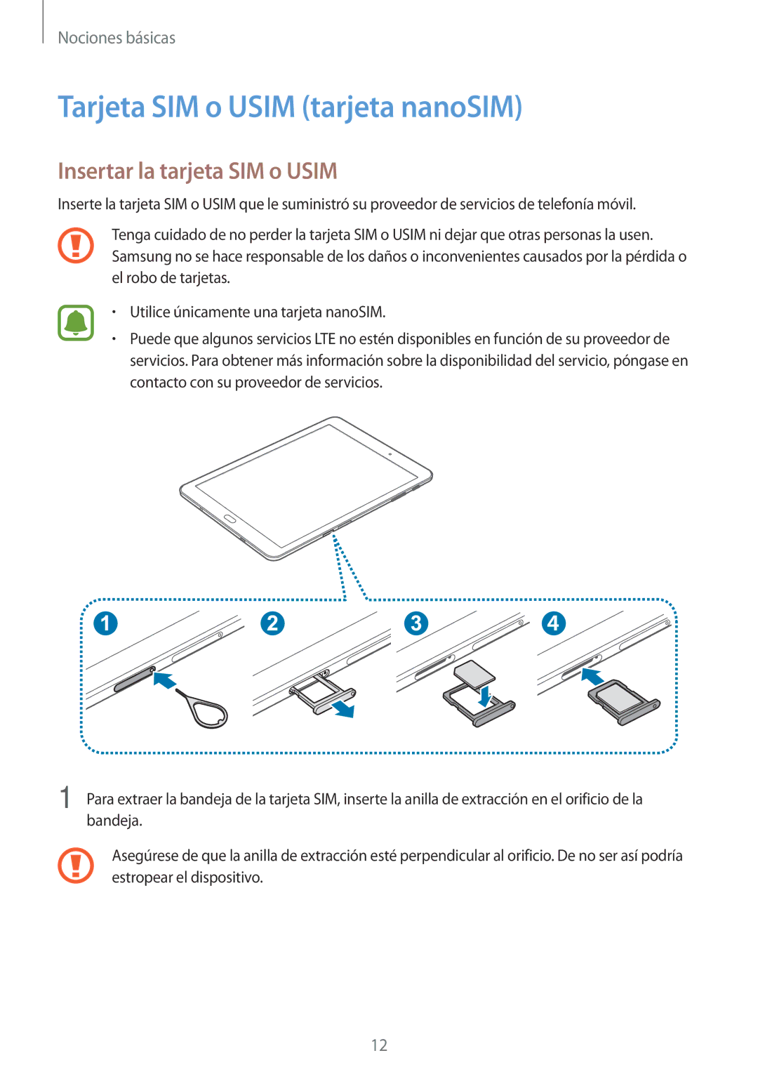 Samsung SM-T715NZWEPHE, SM-T815NZWEPHE, SM-T815NZKEPHE Tarjeta SIM o Usim tarjeta nanoSIM, Insertar la tarjeta SIM o Usim 