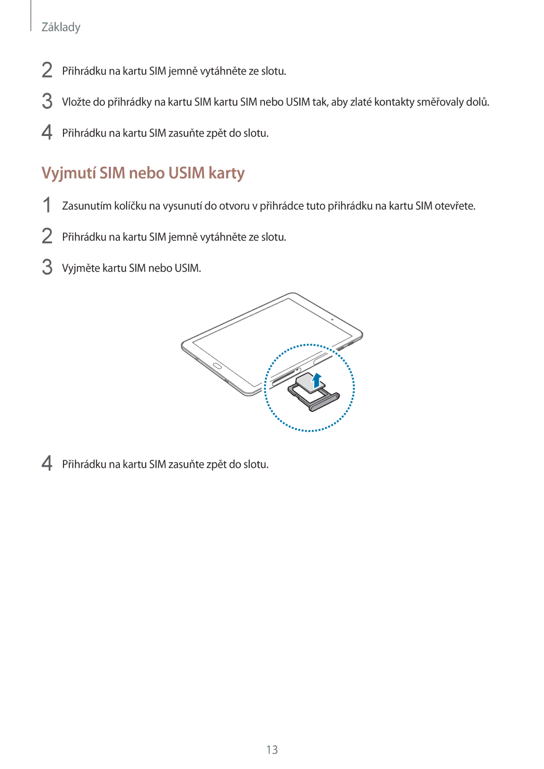 Samsung SM-T819NZKEXEZ, SM-T719NZKEXEZ manual Vyjmutí SIM nebo Usim karty 