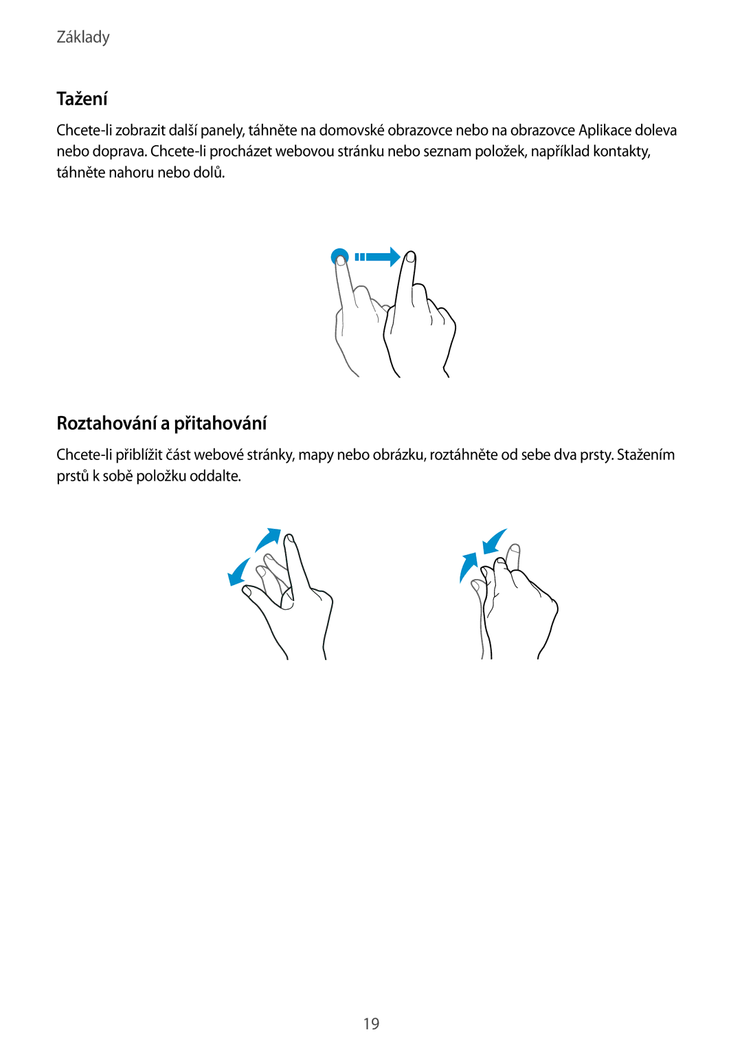 Samsung SM-T819NZKEXEZ, SM-T719NZKEXEZ manual Tažení, Roztahování a přitahování 